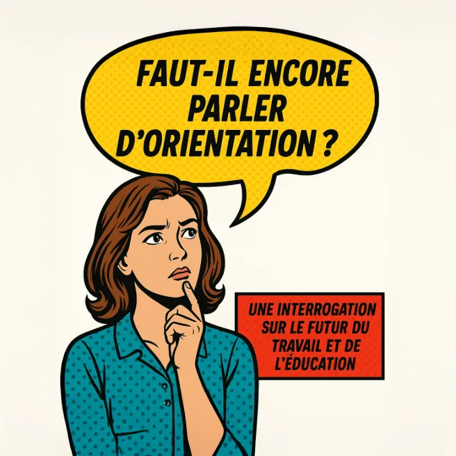 Illustration pop-art d’une lycéenne pensive avec bulle « Faut-il encore parler d’orientation ? », article Ipécom Paris sur l’avenir du travail et de l’éducation.